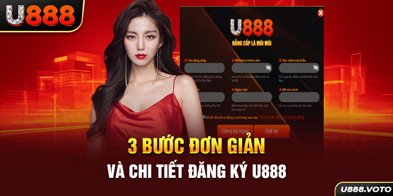 3 bước đơn giản và chi tiết đăng ký U888