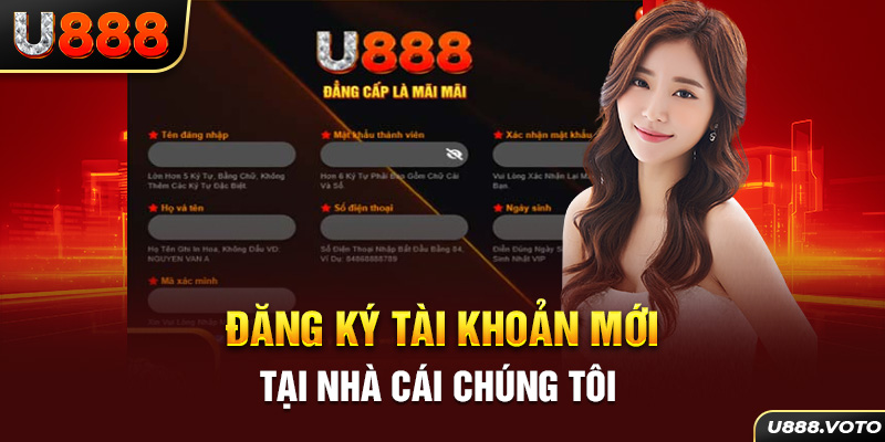 Đăng ký tài khoản mới tại nhà cái U888