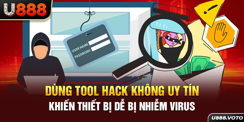 Dùng tool hack không uy tín khiến thiết bị dễ bị nhiễm virus