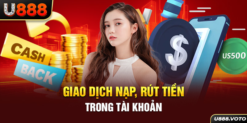 Giao dịch nạp, rút tiền trong tài khoản