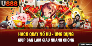 Hack Quay Nổ Hũ - Ứng Dụng Giúp Bạn Làm Giàu Nhanh Chóng