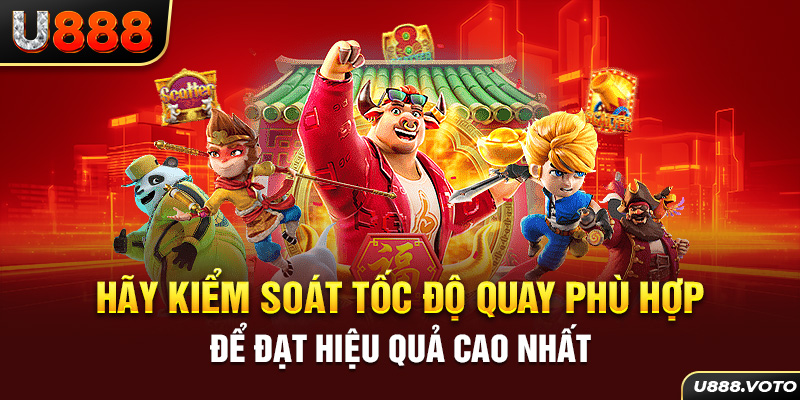 Hãy kiểm soát tốc độ quay phù hợp để đạt hiệu quả cao nhất 