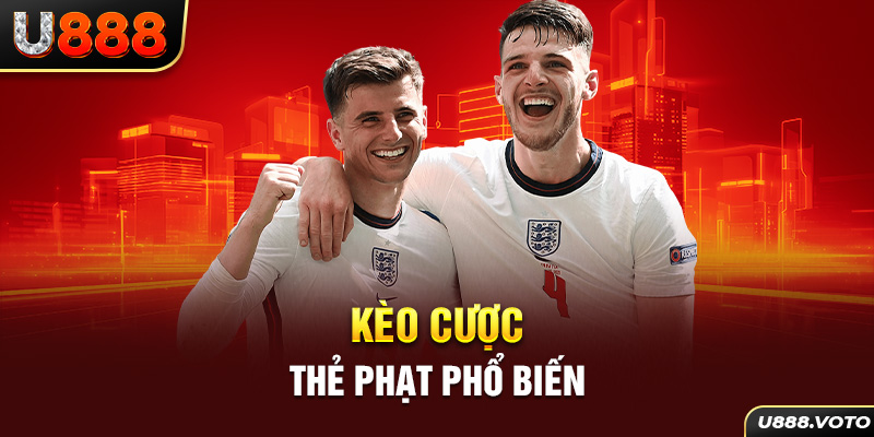 Kèo cược thẻ phạt phổ biến