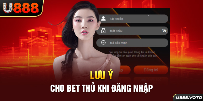 Lưu ý cho bet thủ khi đăng nhập