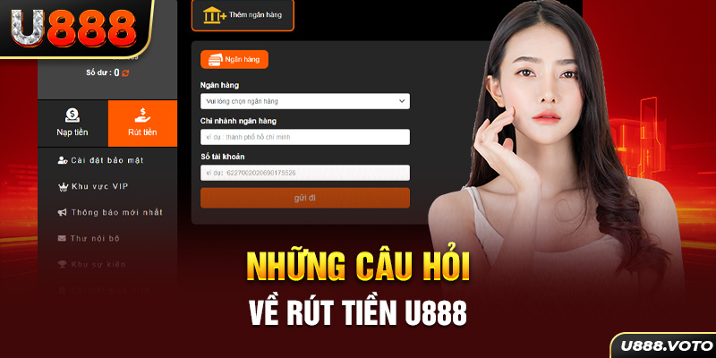 Những câu hỏi về rút tiền U888