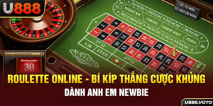 Roulette Online - Bí Kíp Thắng Cược Khủng Dành Anh Em Newbie