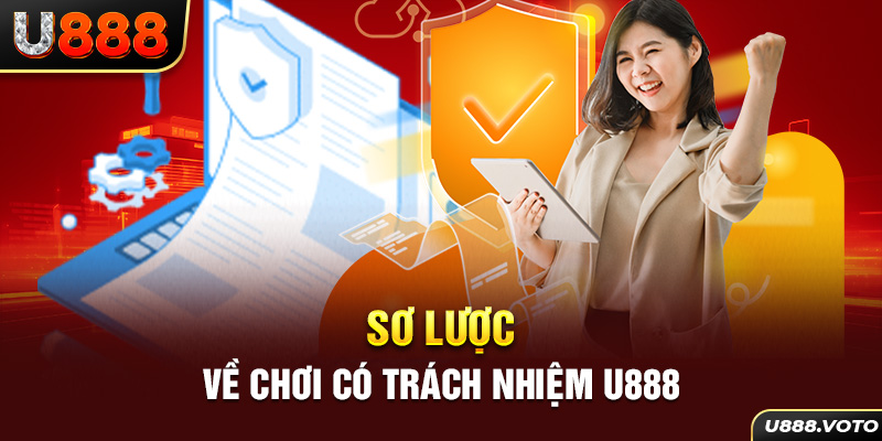 Sơ lược về chơi có trách nhiệm U888