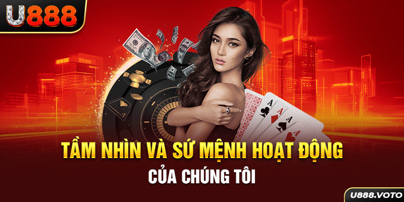 Tầm nhìn và sứ mệnh hoạt động của chúng tôi