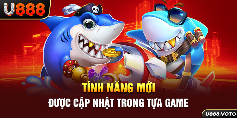 Tính năng mới được cập nhật trong tựa game