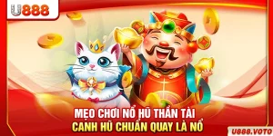 Mẹo Chơi Nổ Hũ Thần Tài – Canh Hũ Chuẩn Quay Là Nổ