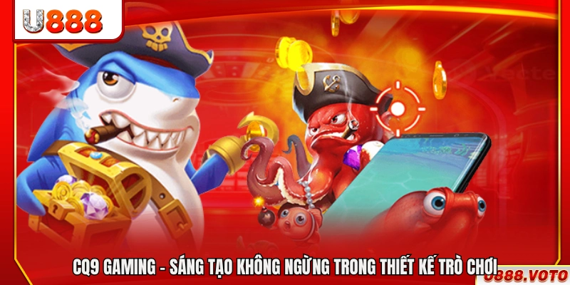 CQ9 Gaming – Nhà phát hành nổi bật với thiết kế sáng tạo