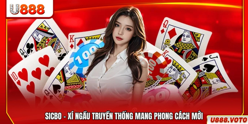 Sicbo – Trò xí ngầu quen thuộc với diện mạo hiện đại