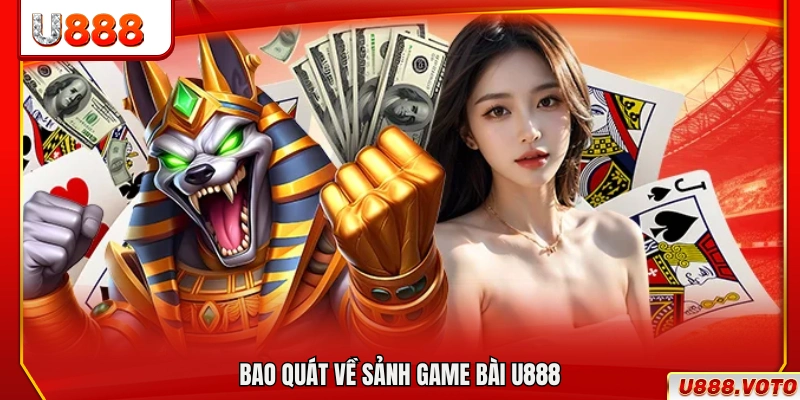 Đôi nét về sảnh game bài U888
