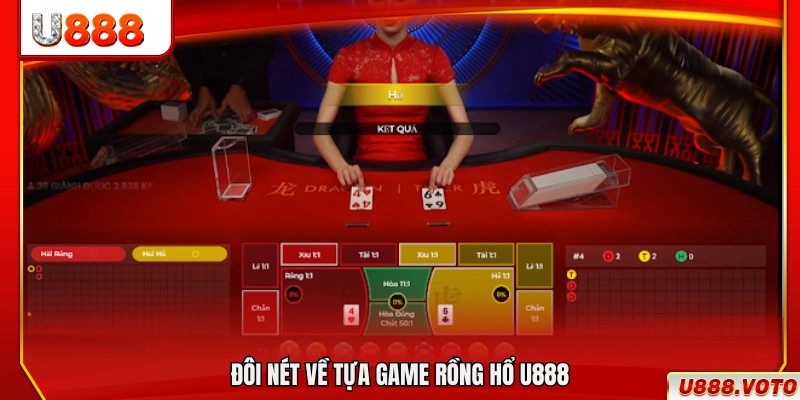 Game Rồng Hổ U888 – So Cược Siêu Tốc, Trả Thưởng Nhanh 2 Sơ lược về trò chơi Rồng Hổ tại U888