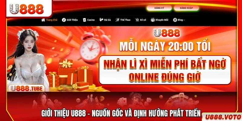 Giới thiệu U888 - Quá trình hình thành và phát triển