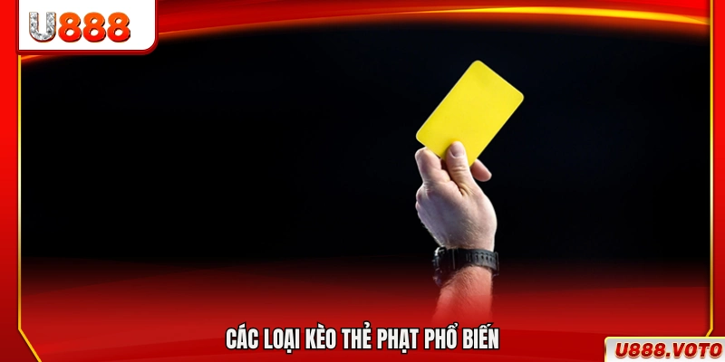 Những dạng kèo thẻ phạt thường gặp hiện nay