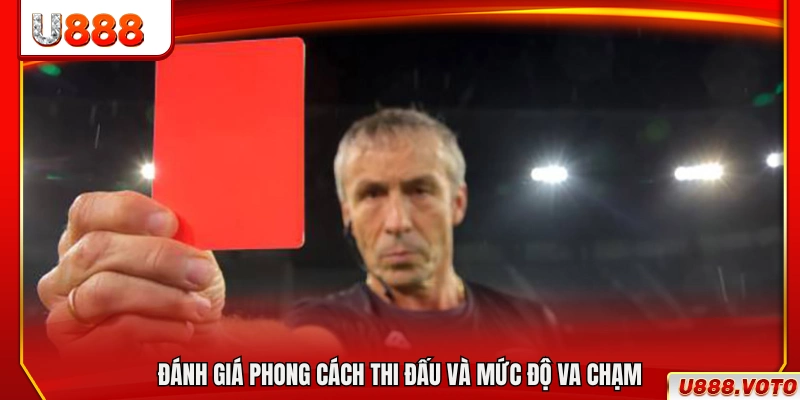 Phân tích lối chơi và cường độ tranh chấp của hai đội