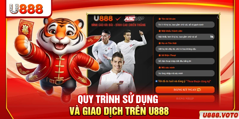 Quy trình sử dụng và giao dịch trên U888