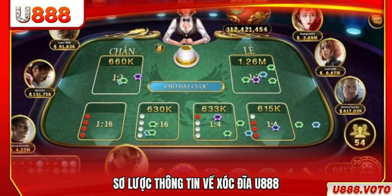 Xóc Đĩa U888 – Sảnh Giải Trí Căng Đét Với Phiên Live 24/7 2 Khái quát thông tin cơ bản về xóc đĩa U888